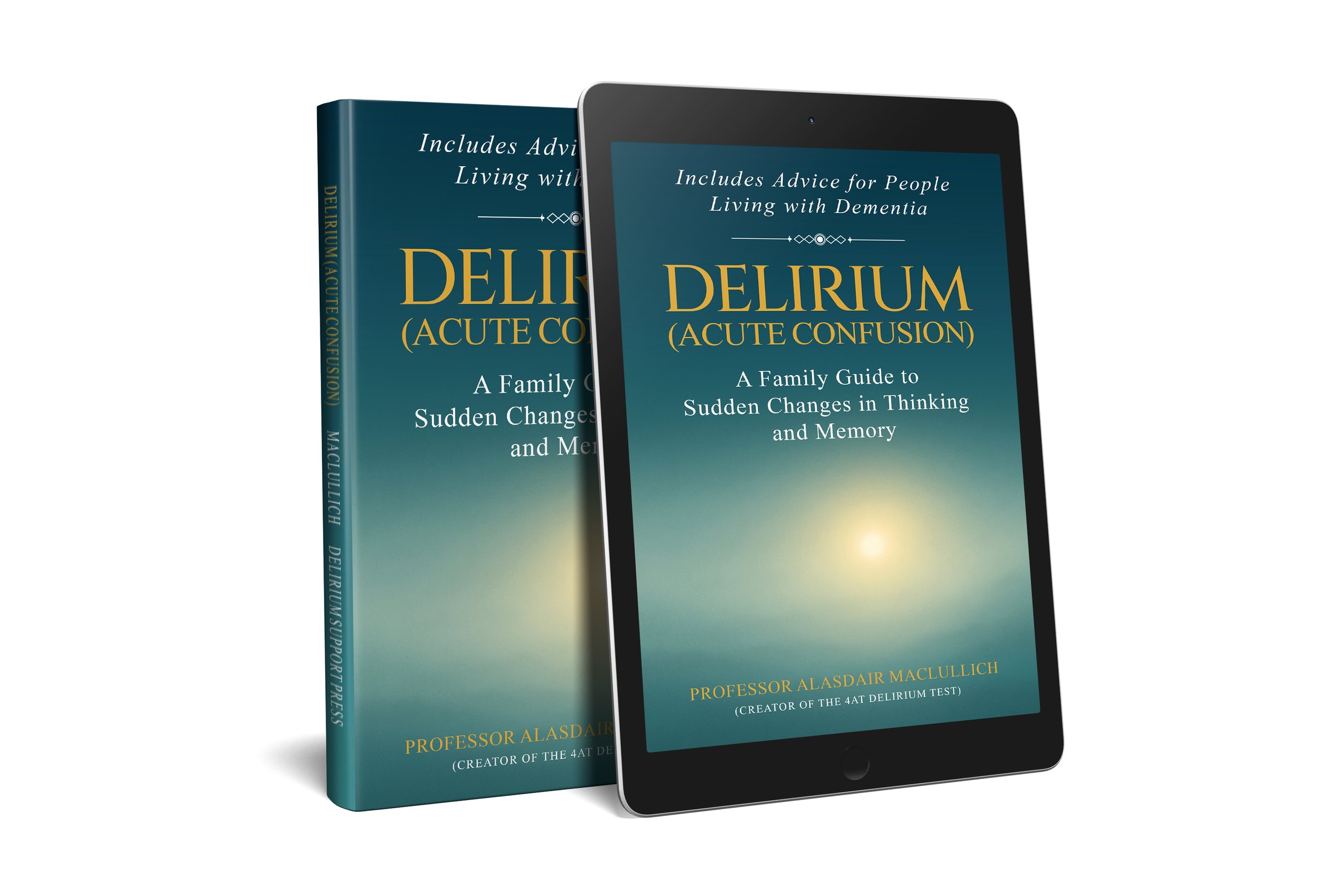 Delirium (Acute Confusion): A Family Guide to Sudden Changes in Thinking and Memory
